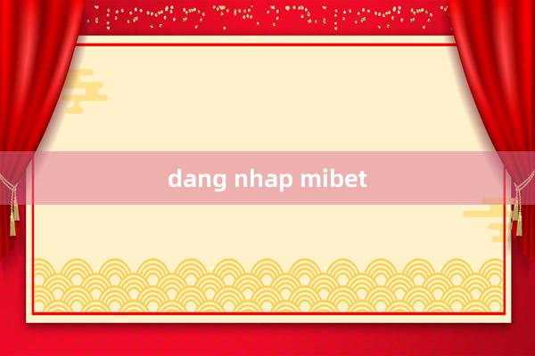 dang nhap mibet