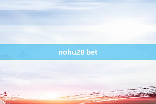 nohu28 bet