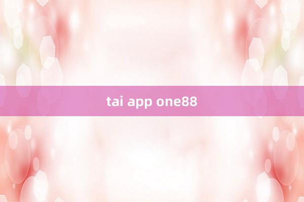 tai app one88