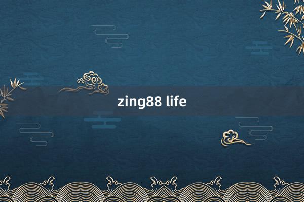 zing88 life