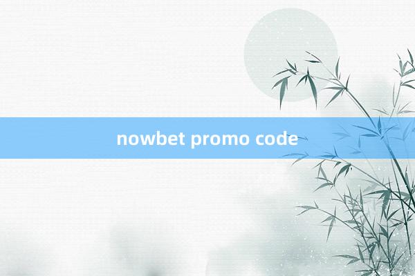 nowbet promo code