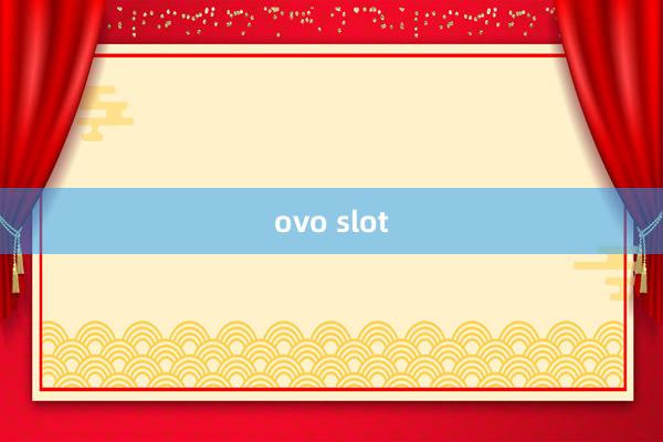 ovo slot