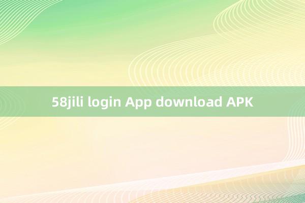 58jili login App download APK