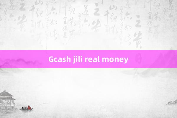 Gcash jili real money