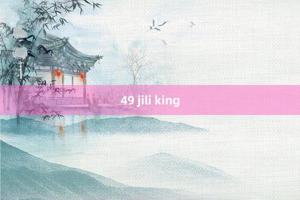 49 jili king